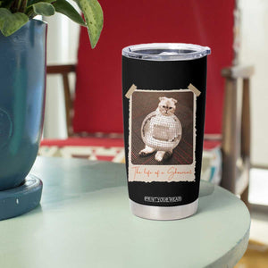 The Life Of A Showcat Tumbler Cup Funny Vintage Photo Cat Era TS10 Print Your Wear