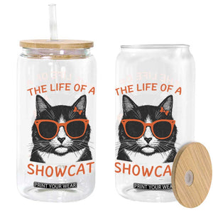 The Life Of A Showcat Glass Can Funny Cat Showgirl Era TS10 Print Your Wear