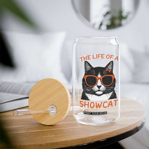 The Life Of A Showcat Glass Can Funny Cat Showgirl Era TS10 Print Your Wear