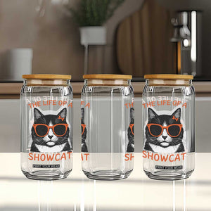 The Life Of A Showcat Glass Can Funny Cat Showgirl Era TS10 Print Your Wear