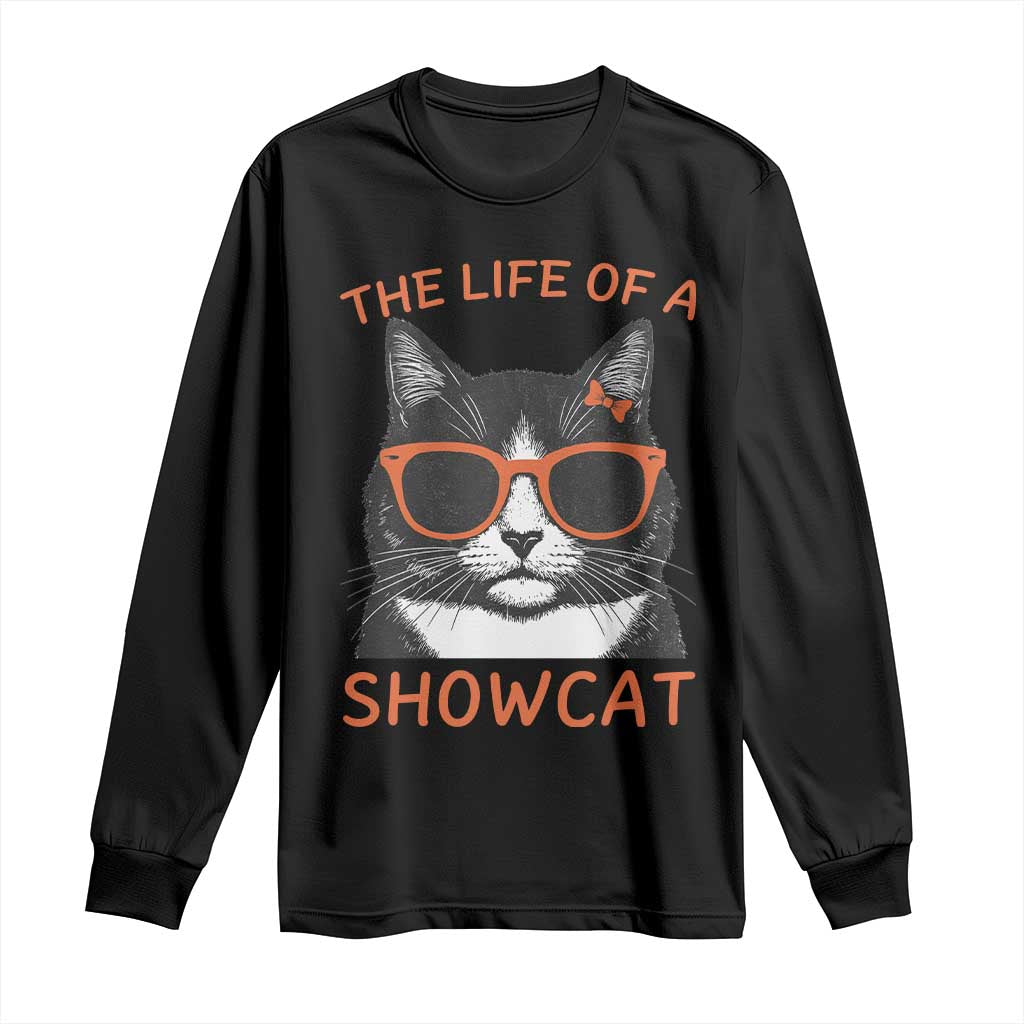 The Life Of A Showcat Long Sleeve Shirt Funny Cat Showgirl Era TS10 Black Print Your Wear