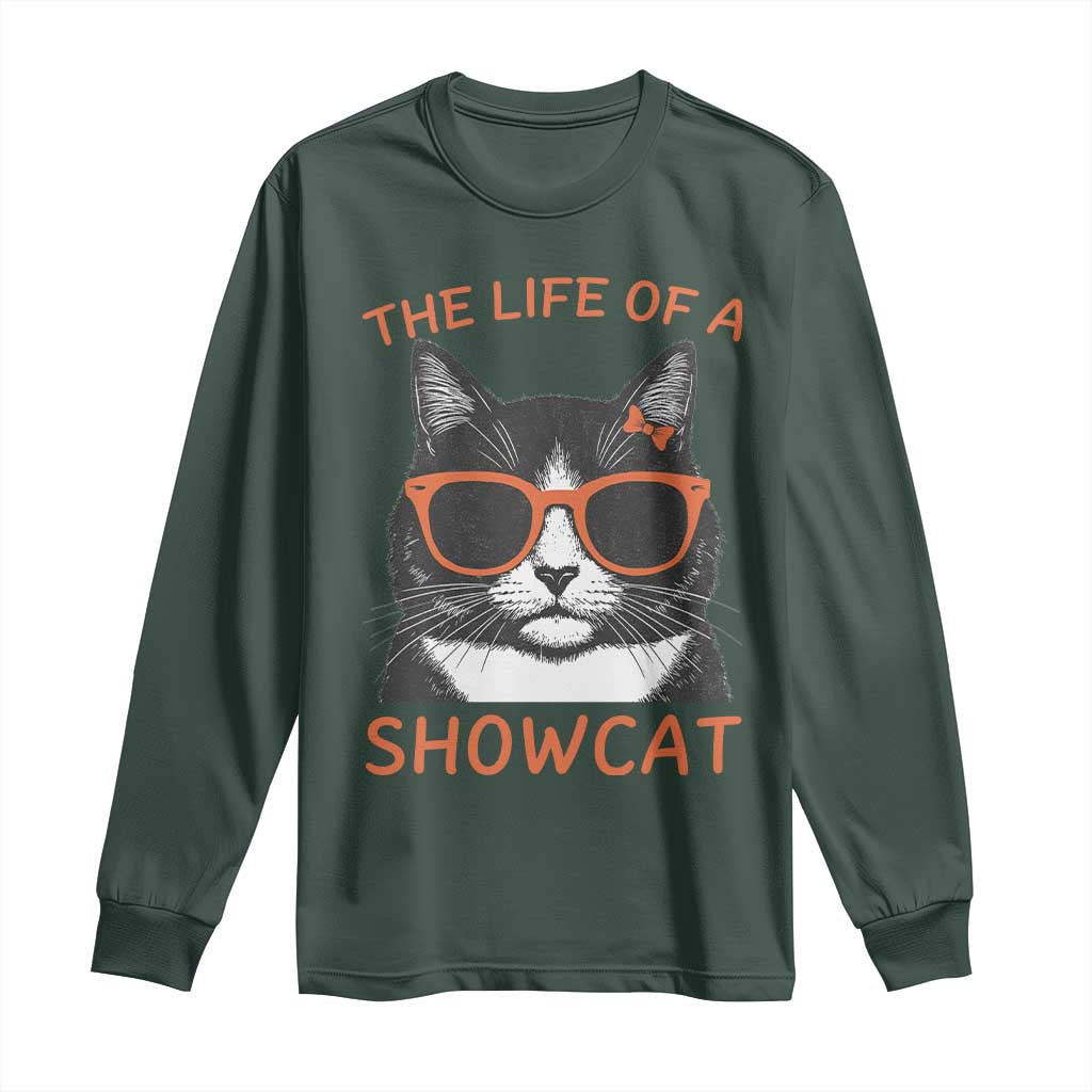 The Life Of A Showcat Long Sleeve Shirt Funny Cat Showgirl Era TS10 Dark Forest Green Print Your Wear