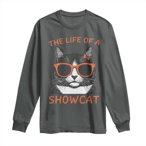 The Life Of A Showcat Long Sleeve Shirt Funny Cat Showgirl Era TS10 Dark Heather Print Your Wear