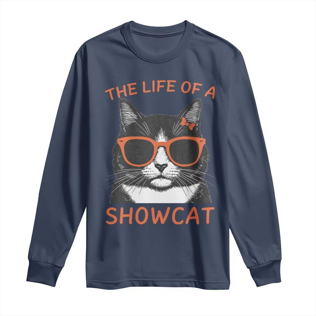 The Life Of A Showcat Long Sleeve Shirt Funny Cat Showgirl Era TS10 Navy Print Your Wear