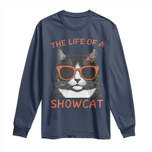 The Life Of A Showcat Long Sleeve Shirt Funny Cat Showgirl Era TS10 Navy Print Your Wear