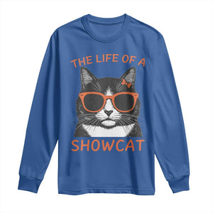 The Life Of A Showcat Long Sleeve Shirt Funny Cat Showgirl Era TS10 Royal Blue Print Your Wear