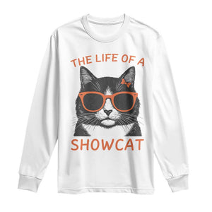 The Life Of A Showcat Long Sleeve Shirt Funny Cat Showgirl Era TS10 White Print Your Wear