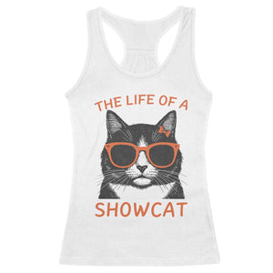 The Life Of A Showcat Racerback Tank Top Funny Cat Showgirl Era TS10 White Print Your Wear