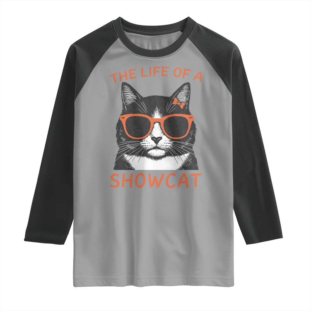 The Life Of A Showcat Raglan Shirt Funny Cat Showgirl Era TS10 Sport Gray Black Print Your Wear