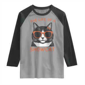 The Life Of A Showcat Raglan Shirt Funny Cat Showgirl Era TS10 Sport Gray Black Print Your Wear