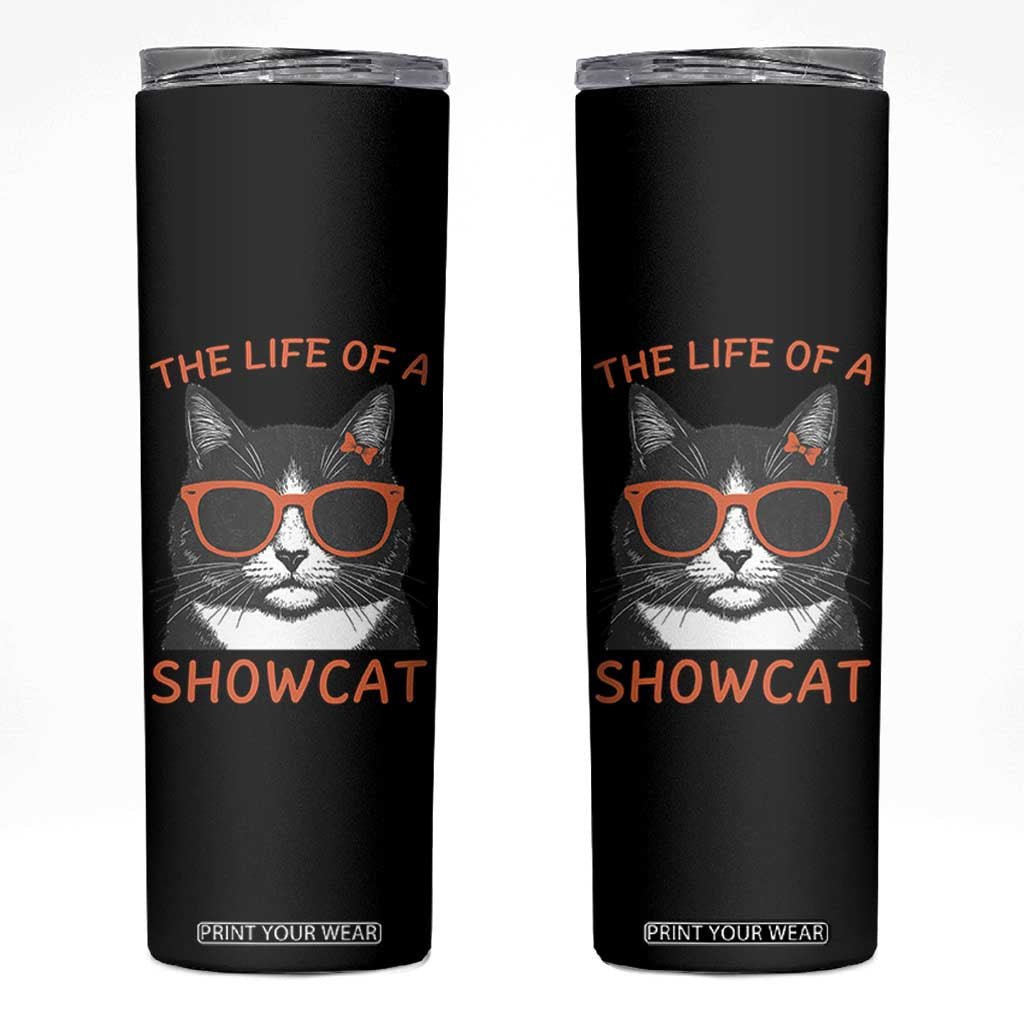 The Life Of A Showcat Skinny Tumbler Funny Cat Showgirl Era TS10 Black Print Your Wear