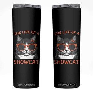 The Life Of A Showcat Skinny Tumbler Funny Cat Showgirl Era TS10 Black Print Your Wear