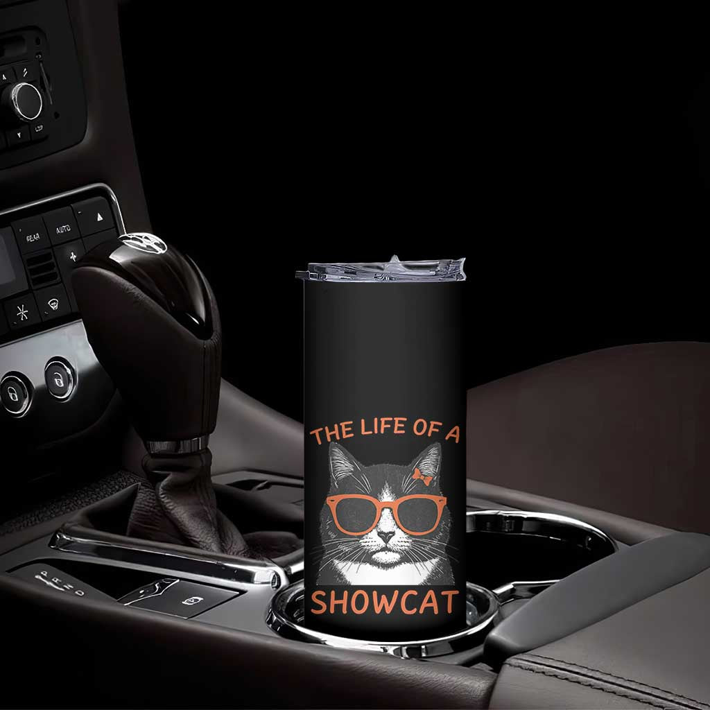 The Life Of A Showcat Skinny Tumbler Funny Cat Showgirl Era TS10 Print Your Wear