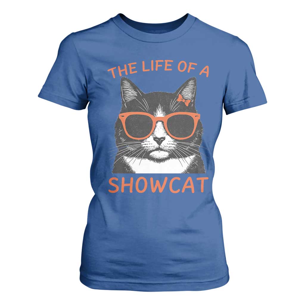 The Life Of A Showcat T Shirt For Women Funny Cat Showgirl Era TS10 Royal Blue Print Your Wear