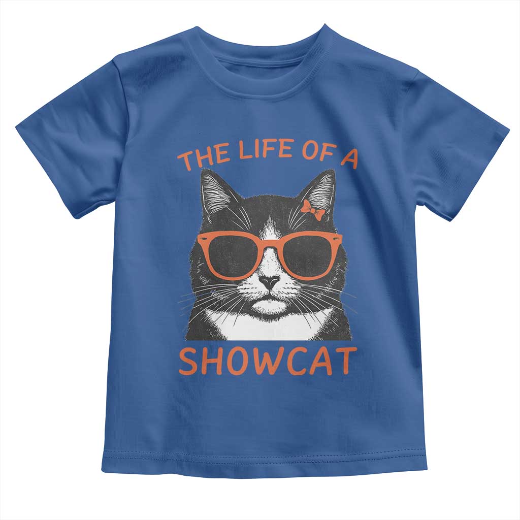 The Life Of A Showcat Toddler T Shirt Funny Cat Showgirl Era TS10 Royal Blue Print Your Wear