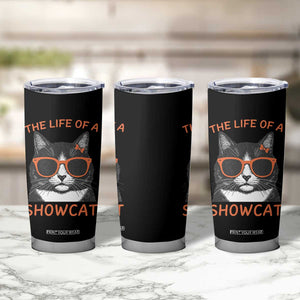 The Life Of A Showcat Tumbler Cup Funny Cat Showgirl Era TS10 Print Your Wear