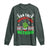Funny Xmas Long Sleeve Shirt On The List Of Naughty And I Regret Nothing Christmas TS10 Dark Forest Green Print Your Wear