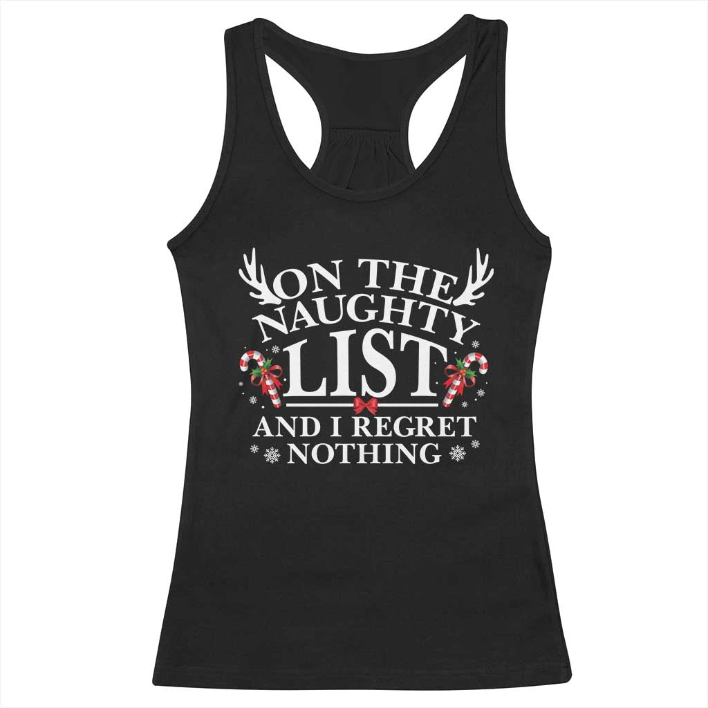 Funny Xmas Racerback Tank Top On The Naughty List And I Regret Nothing TS10 Black Print Your Wear