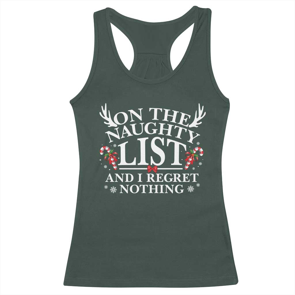 Funny Xmas Racerback Tank Top On The Naughty List And I Regret Nothing TS10 Dark Forest Green Print Your Wear