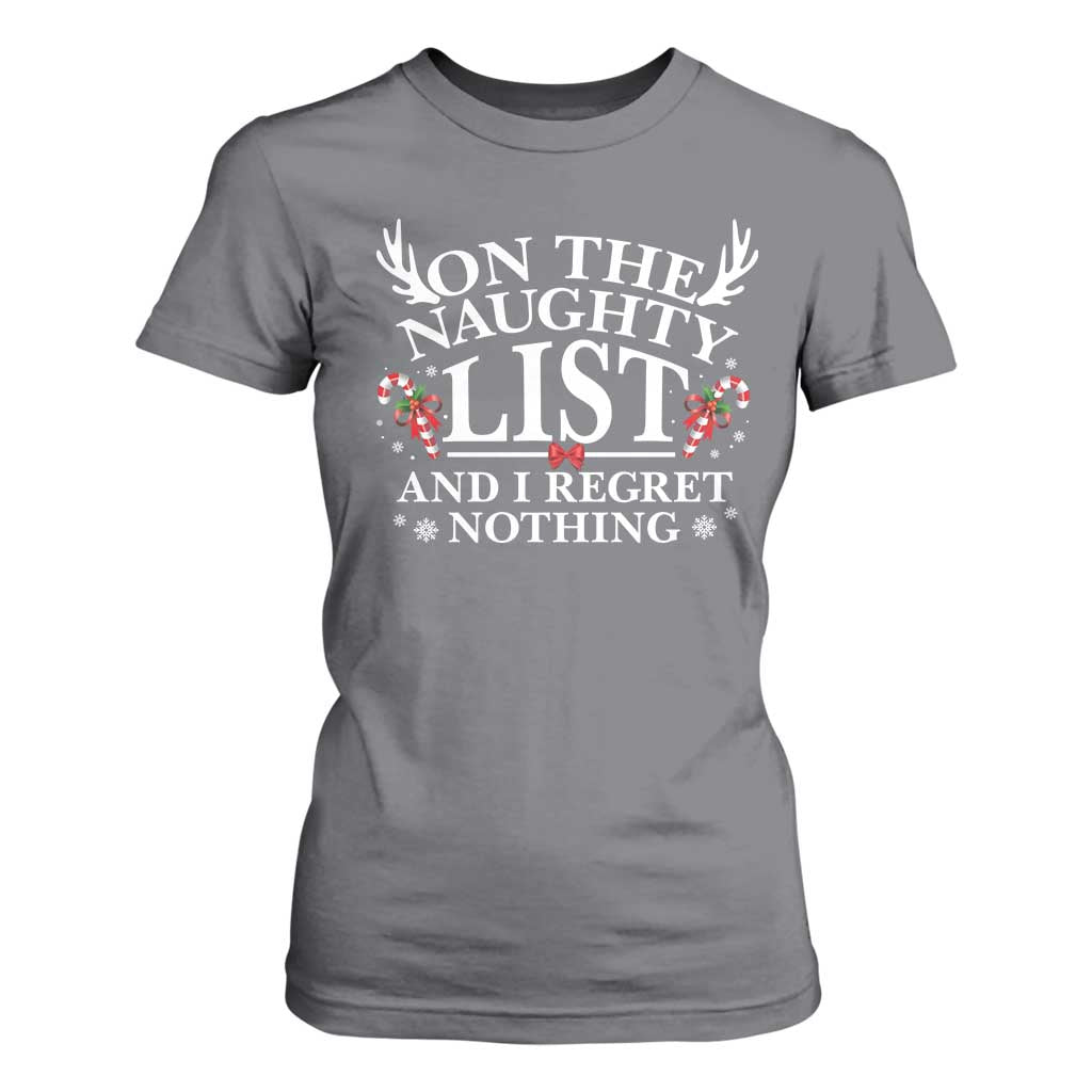 Funny Xmas T Shirt For Women On The Naughty List And I Regret Nothing TS10 Charcoal Print Your Wear