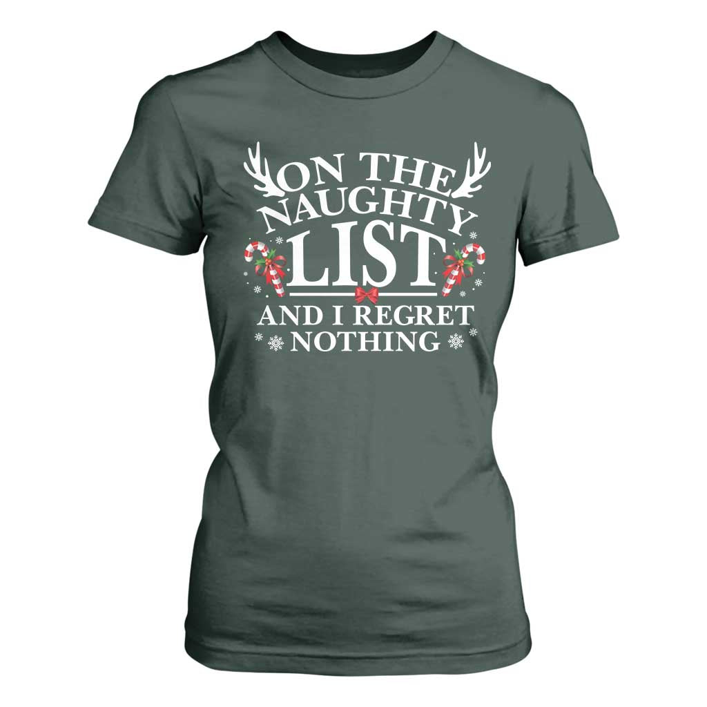 Funny Xmas T Shirt For Women On The Naughty List And I Regret Nothing TS10 Dark Forest Green Print Your Wear