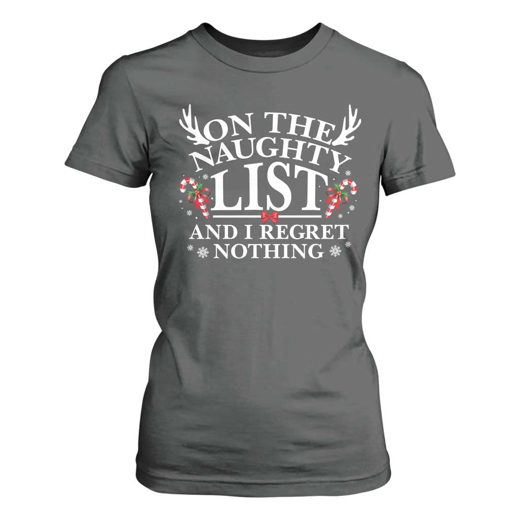 Funny Xmas T Shirt For Women On The Naughty List And I Regret Nothing TS10 Dark Heather Print Your Wear