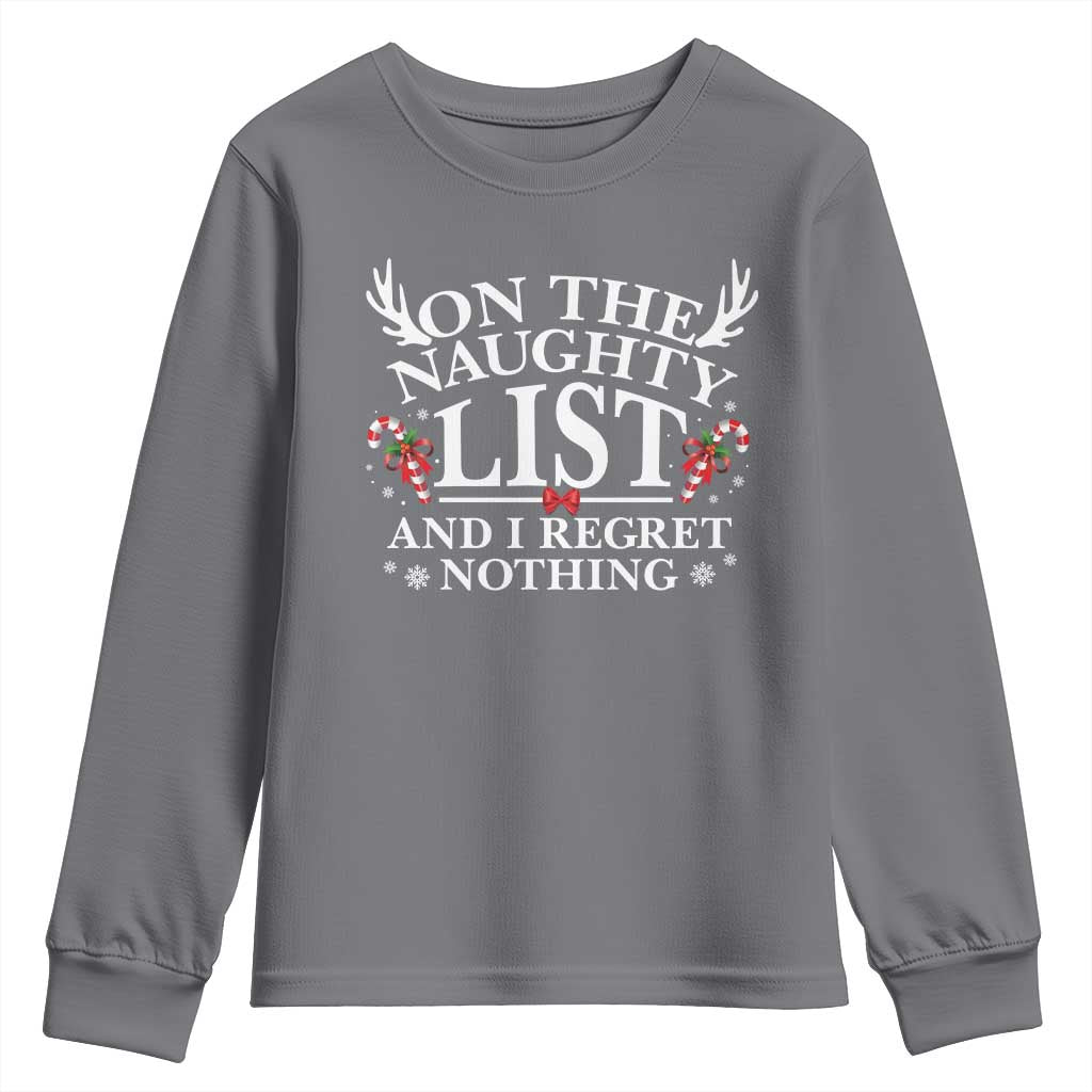Funny Xmas Youth Sweatshirt On The Naughty List And I Regret Nothing TS10 Charcoal Print Your Wear