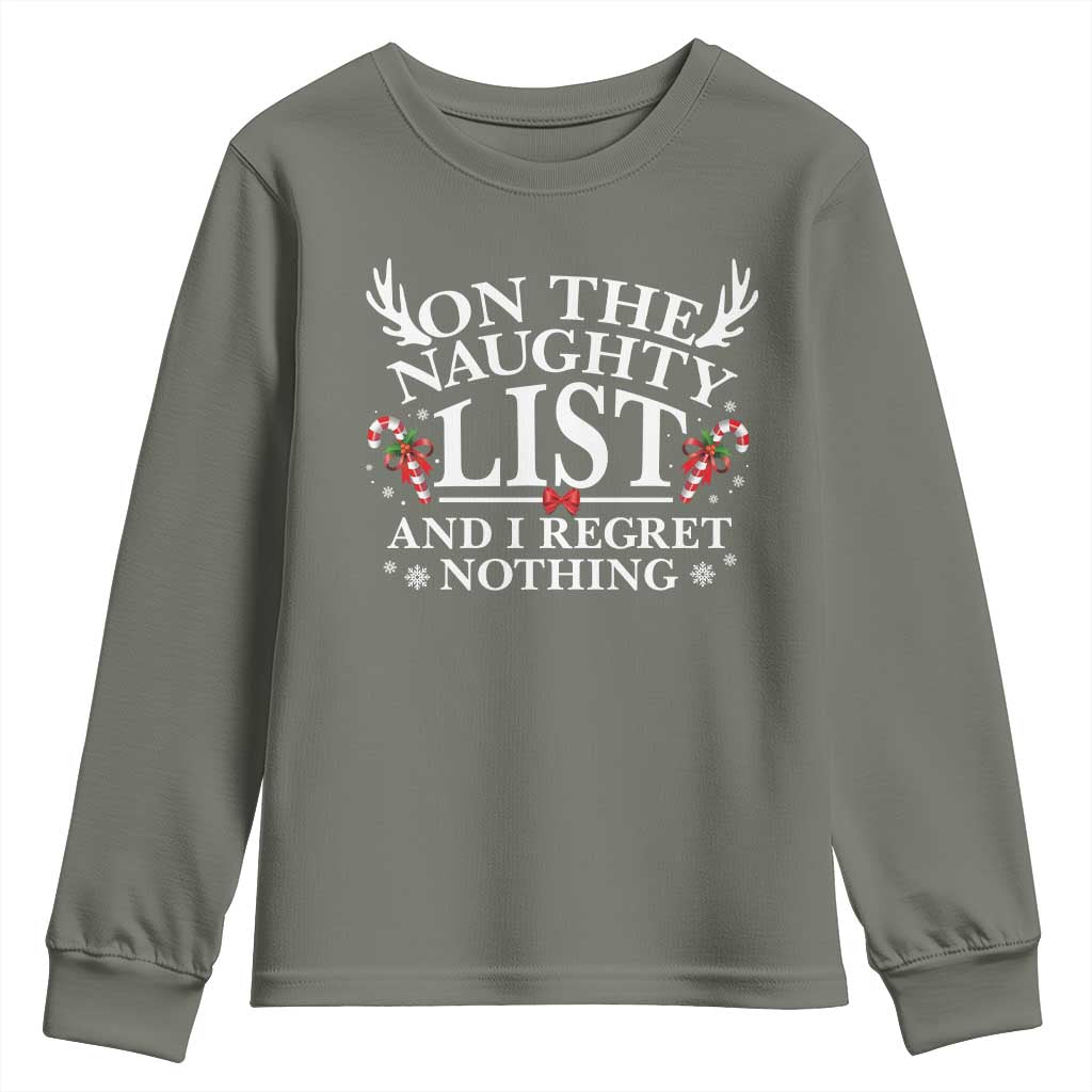 Funny Xmas Youth Sweatshirt On The Naughty List And I Regret Nothing TS10 Military Green Print Your Wear