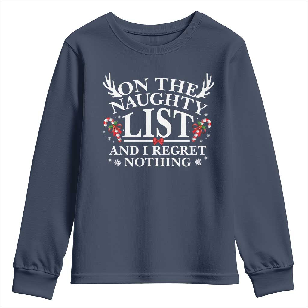 Funny Xmas Youth Sweatshirt On The Naughty List And I Regret Nothing TS10 Navy Print Your Wear