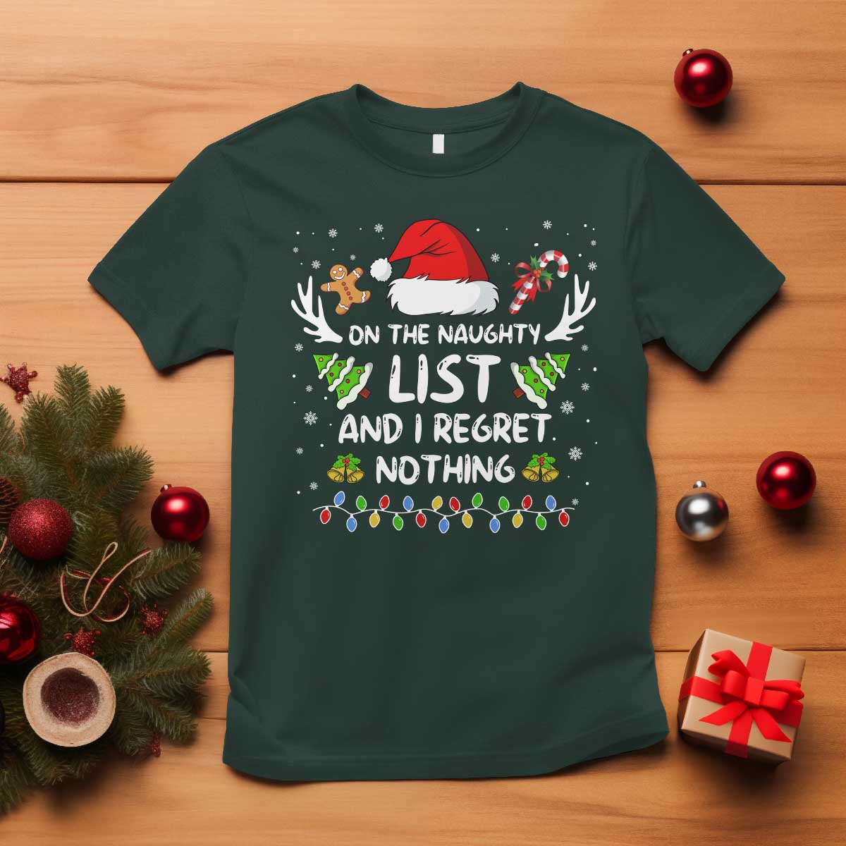 Funny Xmas T Shirt On The List Of Naughty And I Regret Nothing TS10 Dark Forest Green Print Your Wear