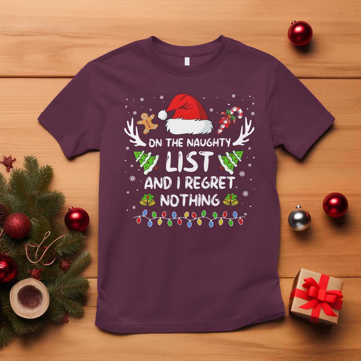 Funny Xmas T Shirt On The List Of Naughty And I Regret Nothing TS10 Maroon Print Your Wear