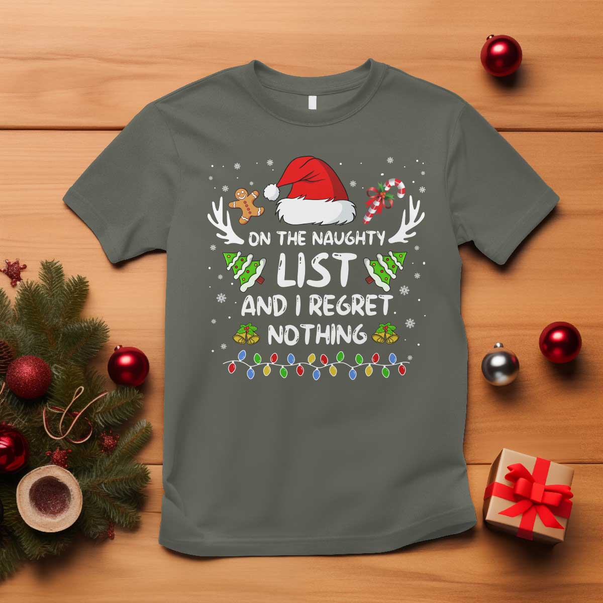 Funny Xmas T Shirt On The List Of Naughty And I Regret Nothing TS10 Military Green Print Your Wear