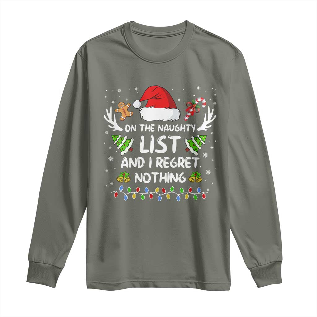 Funny Xmas Long Sleeve Shirt On The List Of Naughty And I Regret Nothing TS10 Military Green Print Your Wear