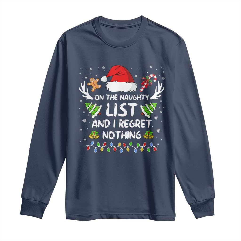 Funny Xmas Long Sleeve Shirt On The List Of Naughty And I Regret Nothing TS10 Navy Print Your Wear