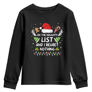Funny Xmas Youth Sweatshirt On The List Of Naughty And I Regret Nothing TS10 Black Print Your Wear
