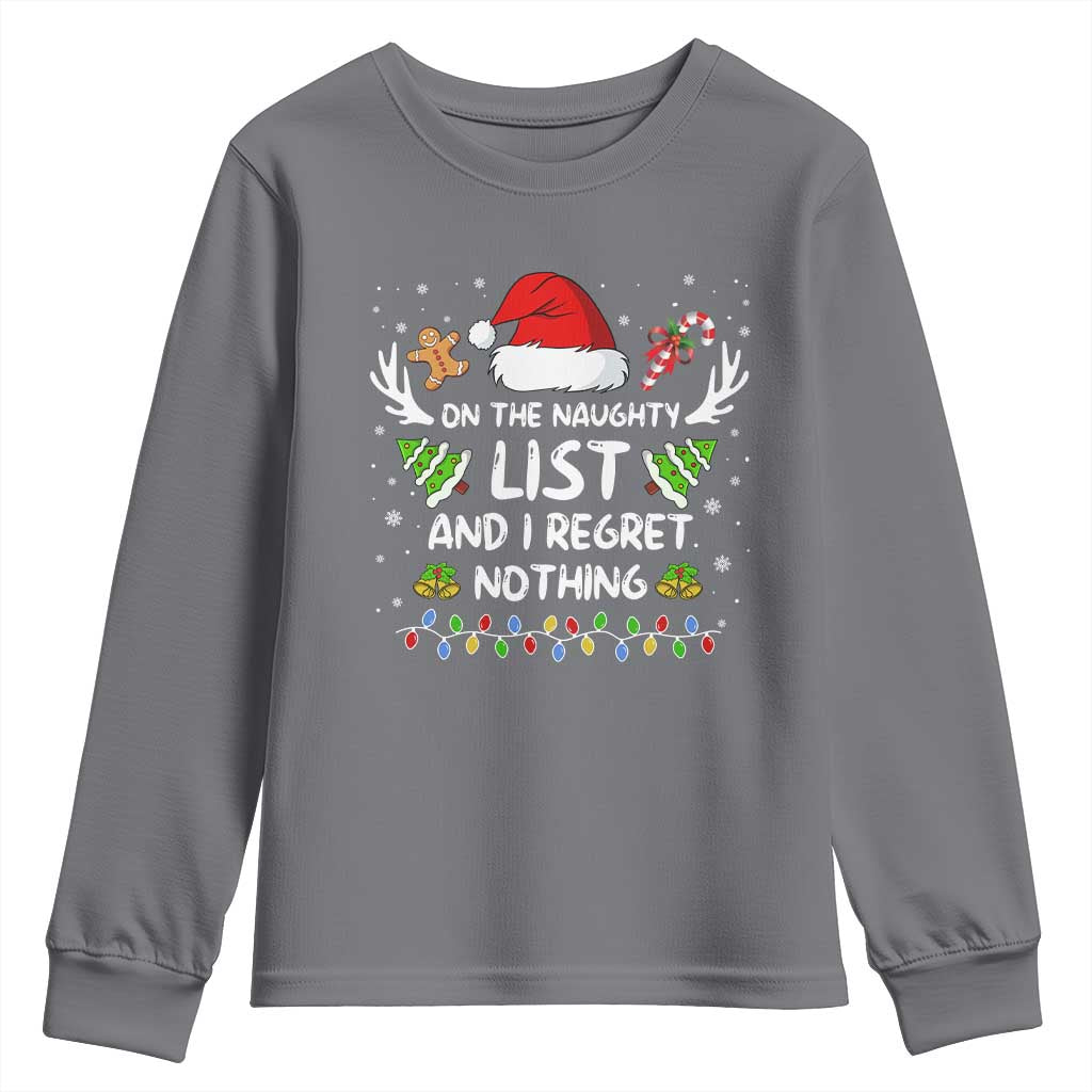 Funny Xmas Youth Sweatshirt On The List Of Naughty And I Regret Nothing TS10 Charcoal Print Your Wear