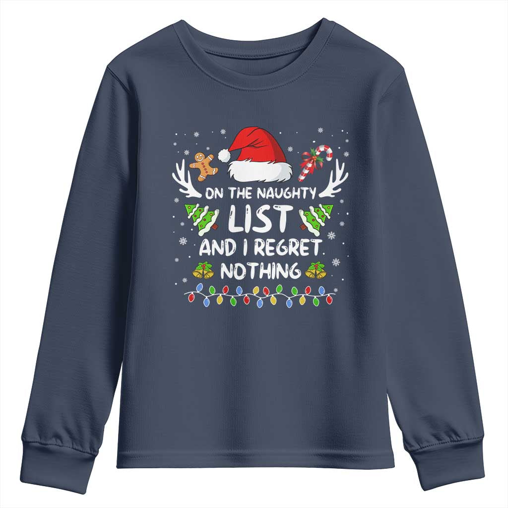 Funny Xmas Youth Sweatshirt On The List Of Naughty And I Regret Nothing TS10 Navy Print Your Wear