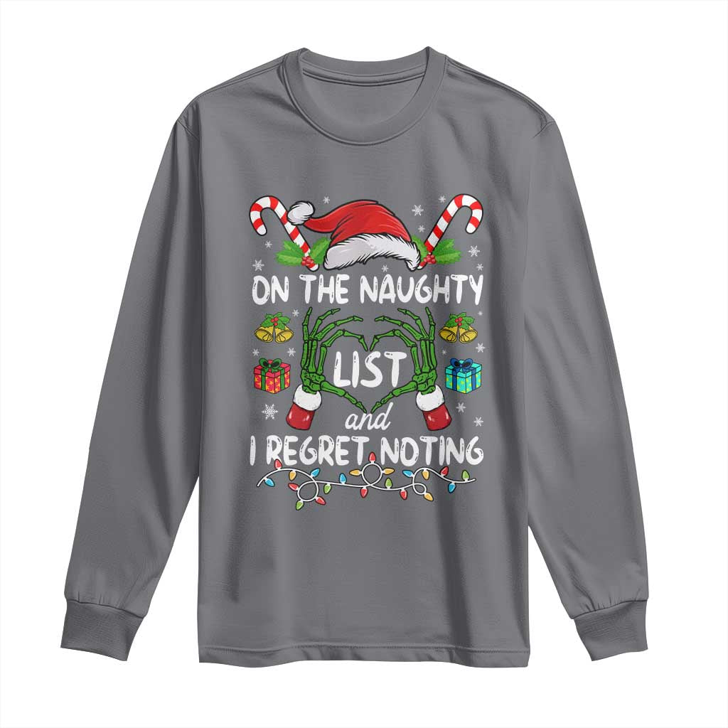Funny Christmas Long Sleeve Shirt On The Naughty List And I Regret Nothing TS10 Charcoal Print Your Wear