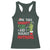 Funny Christmas Racerback Tank Top On The List Of Naughty And I Regret Nothing Xmas TS10 Dark Forest Green Print Your Wear
