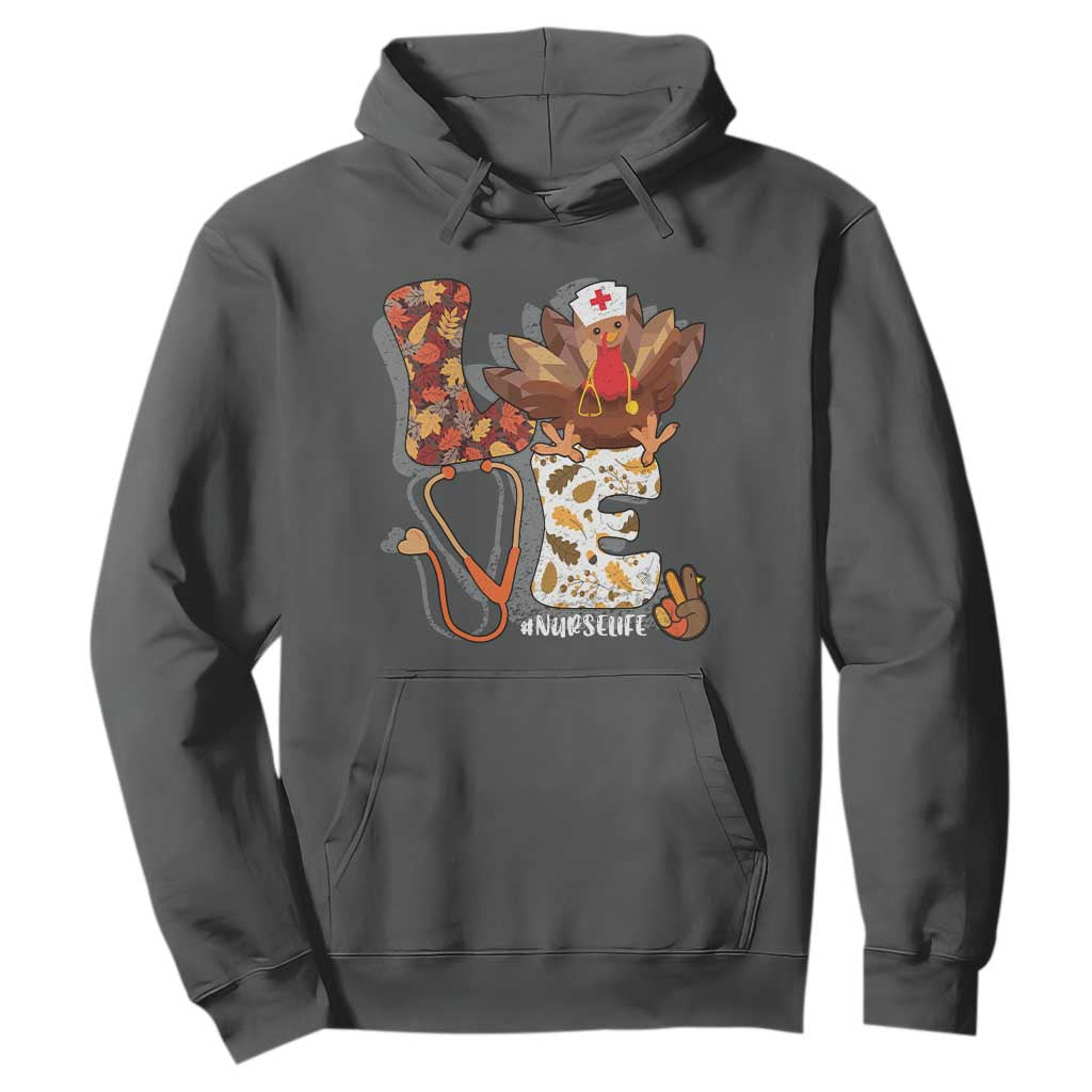 Thanksgiving Nurse Life Hoodie Love Turkey Fall TS10 Dark Heather Print Your Wear