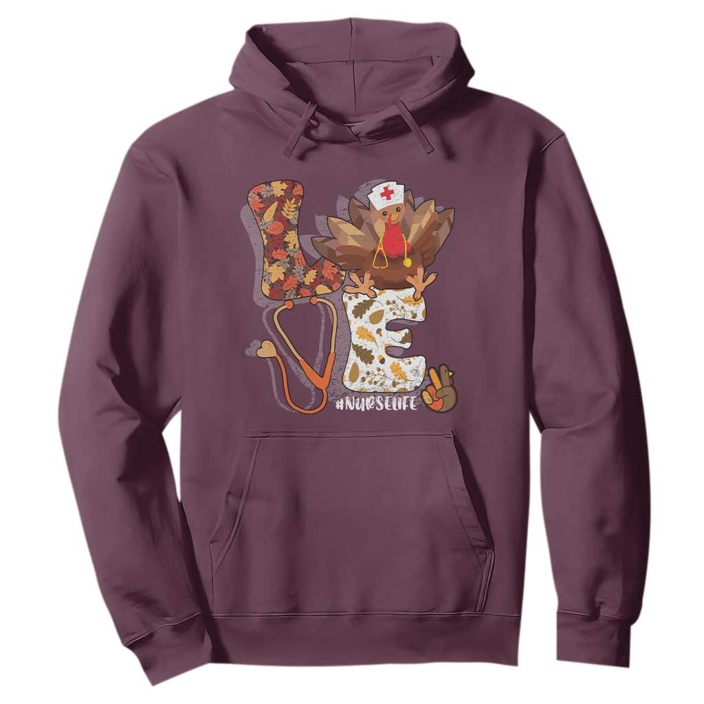 Thanksgiving Nurse Life Hoodie Love Turkey Fall TS10 Maroon Print Your Wear