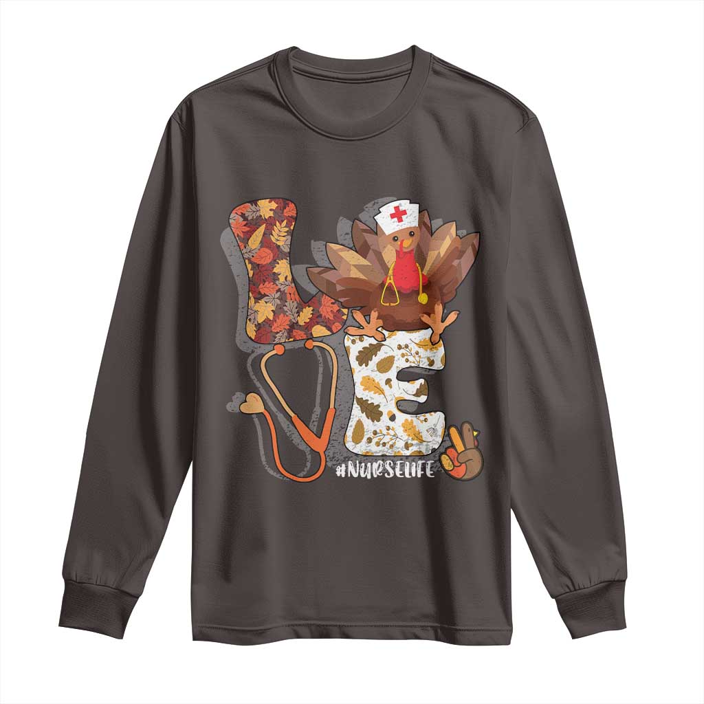 Thanksgiving Nurse Life Long Sleeve Shirt Love Turkey Fall TS10 Dark Chocolate Print Your Wear