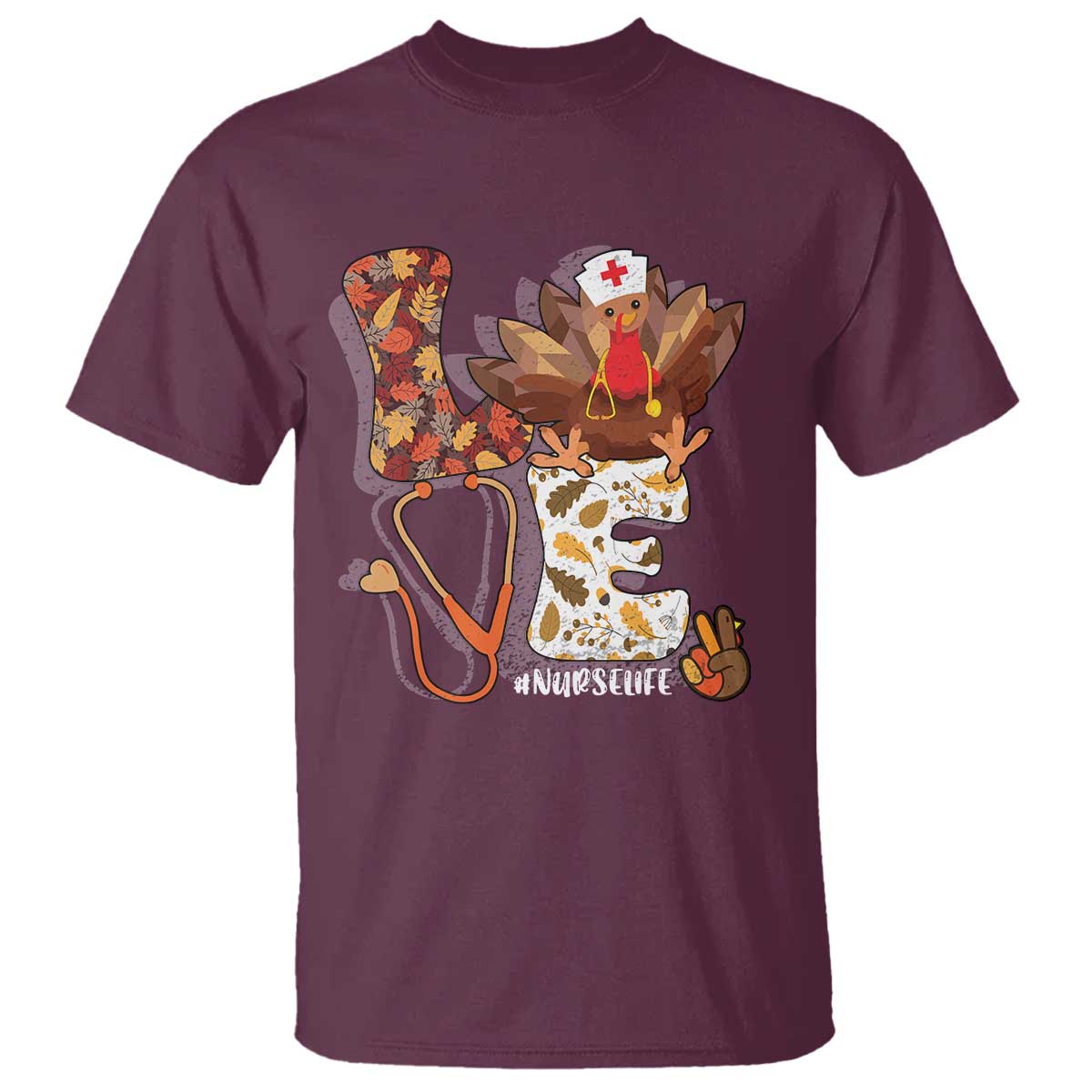 Thanksgiving Nurse Life T Shirt Love Turkey Fall TS10 Maroon Print Your Wear