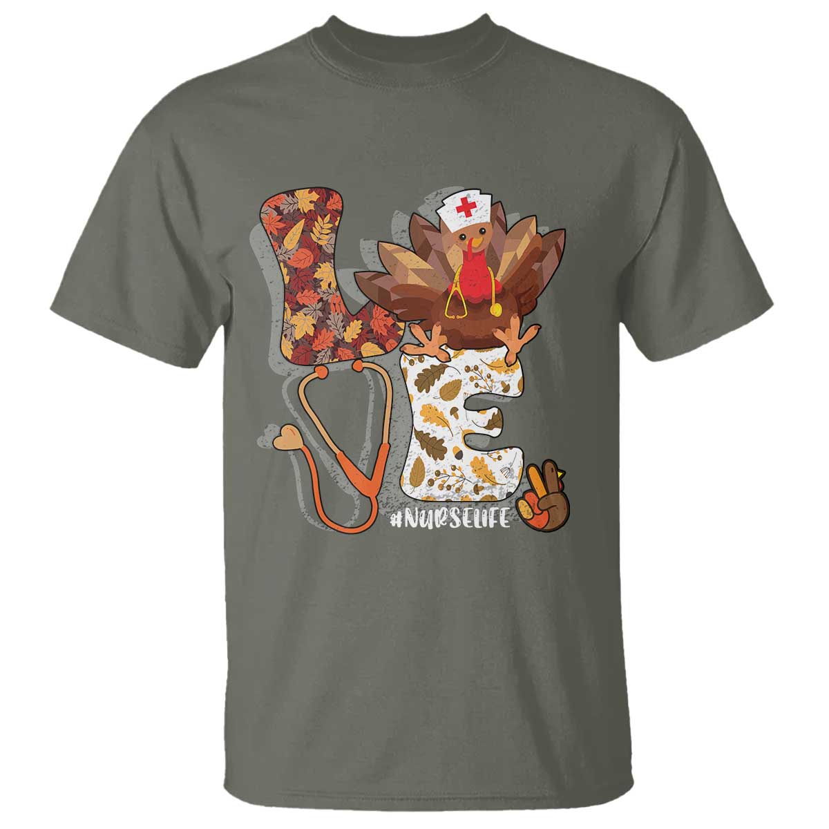 Thanksgiving Nurse Life T Shirt Love Turkey Fall TS10 Military Green Print Your Wear