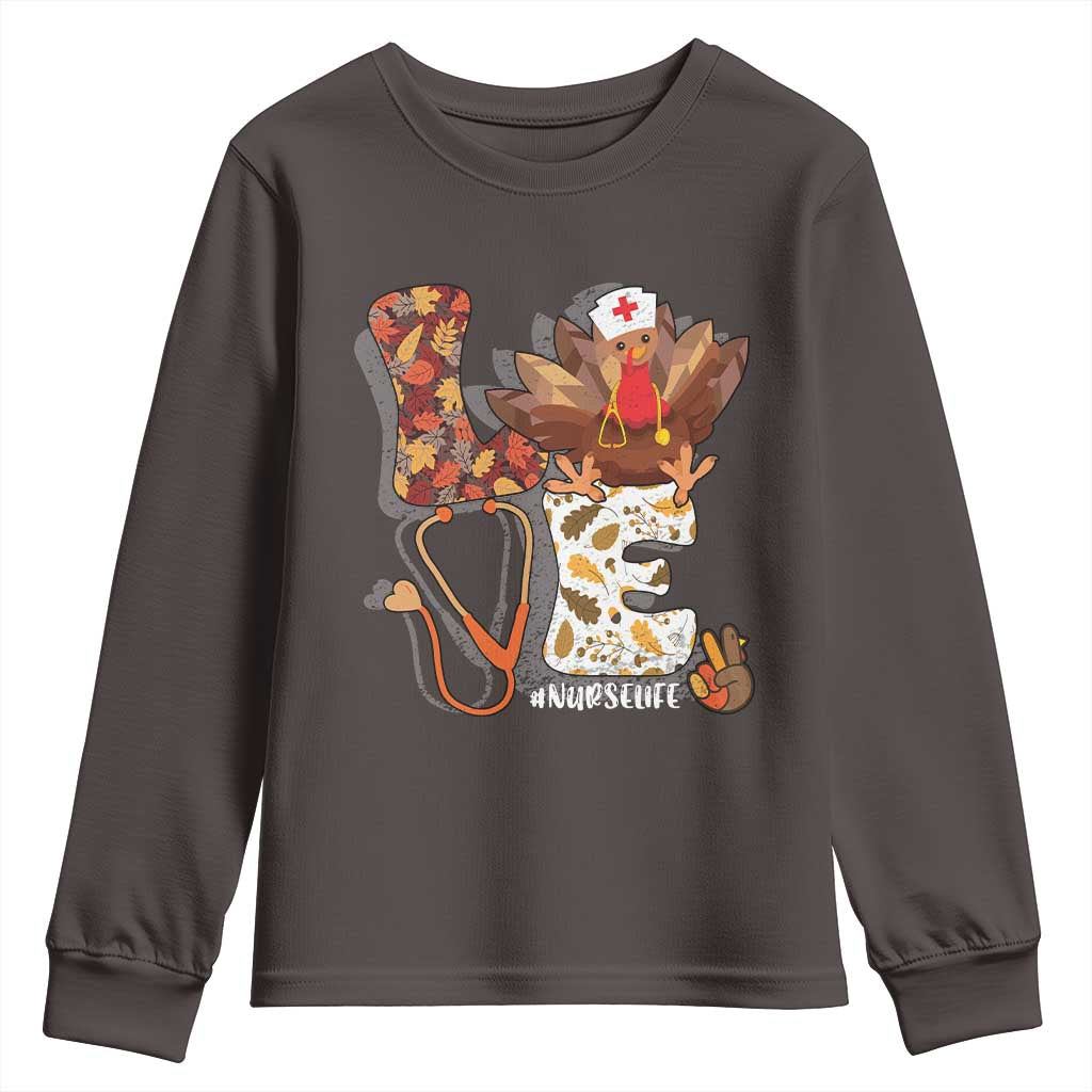 Thanksgiving Nurse Life Youth Sweatshirt Love Turkey Fall TS10 Dark Chocolate Print Your Wear