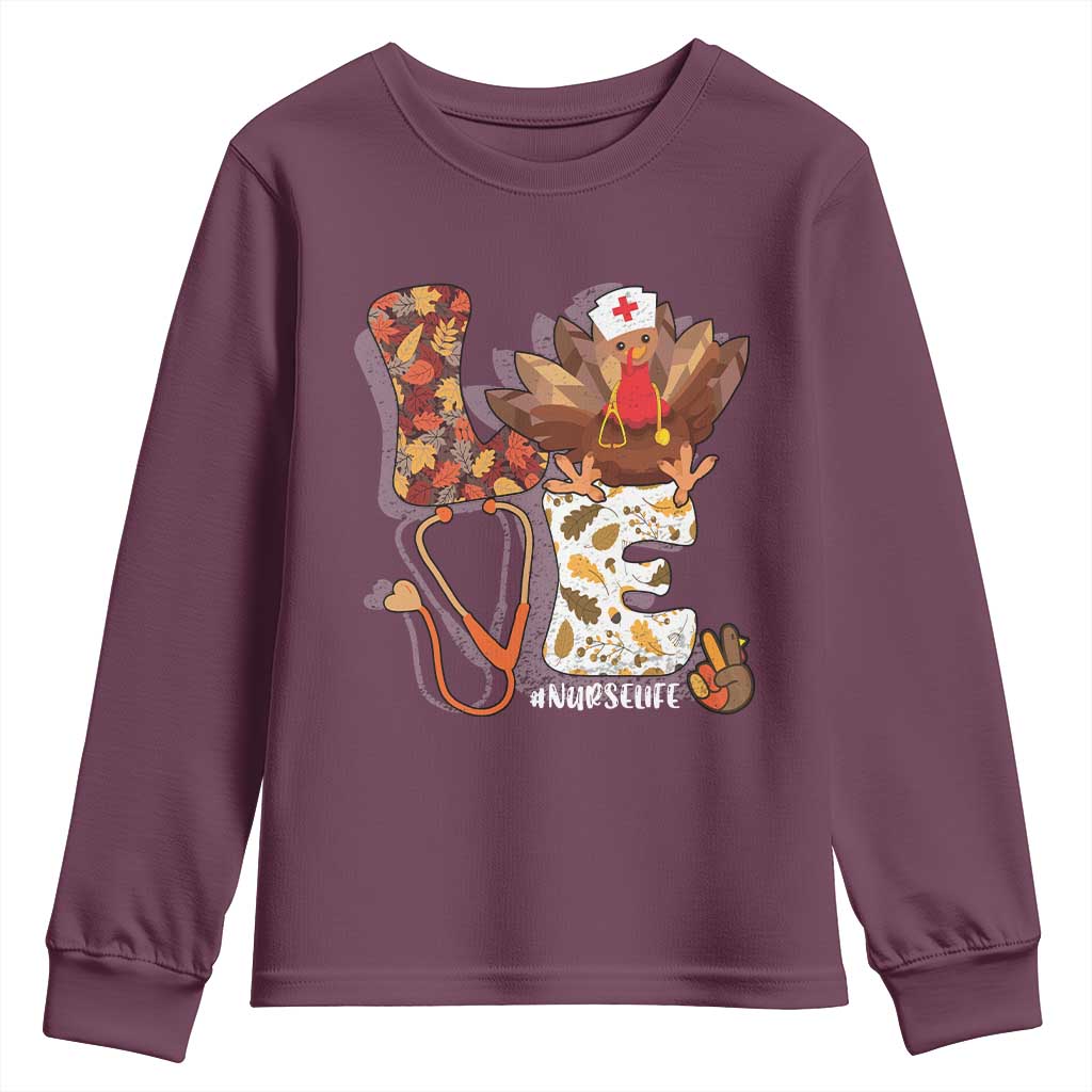 Thanksgiving Nurse Life Youth Sweatshirt Love Turkey Fall TS10 Maroon Print Your Wear