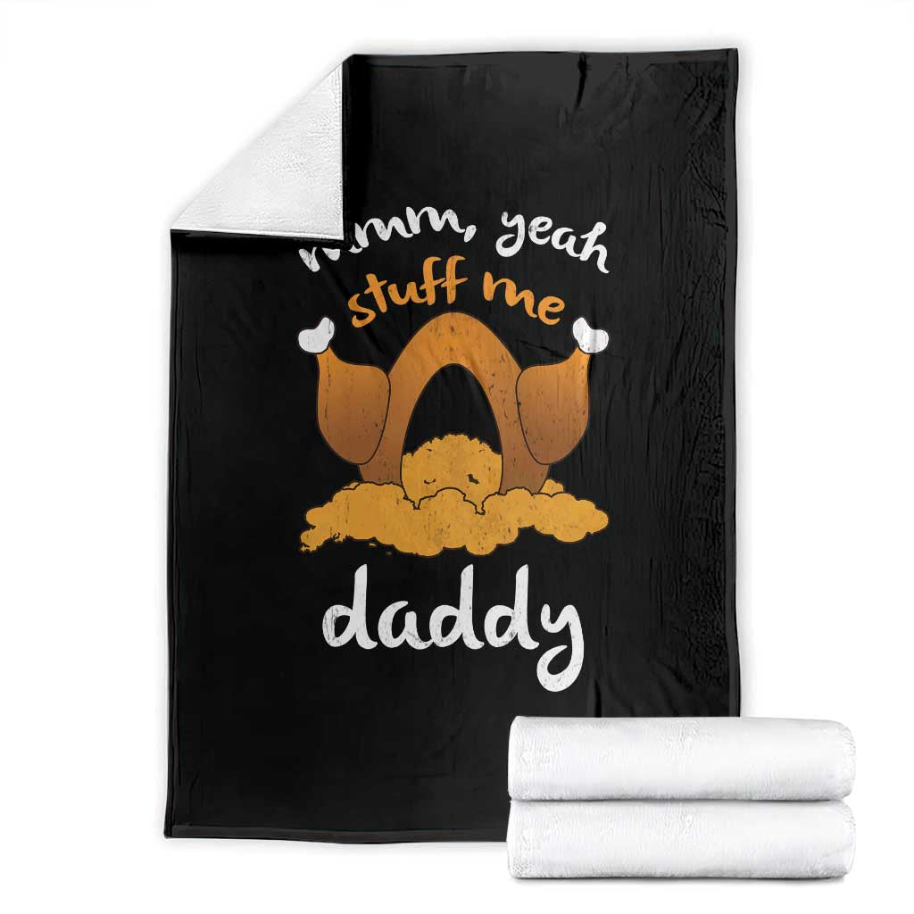 Funny Thanksgiving Throw Blanket Turkey Stuff Me Daddy Adult Humor TS10 Black Print Your Wear