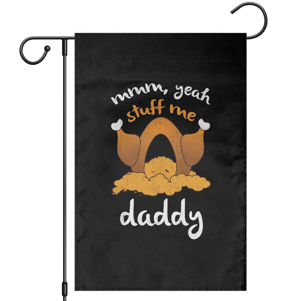 Funny Thanksgiving Garden Flag Turkey Stuff Me Daddy Adult Humor TS10 Black Print Your Wear