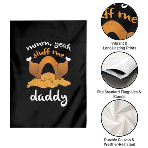Funny Thanksgiving Garden Flag Turkey Stuff Me Daddy Adult Humor TS10 Print Your Wear