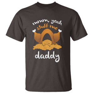Funny Thanksgiving T Shirt Turkey Stuff Me Daddy Adult Humor TS10 Dark Chocolate Print Your Wear